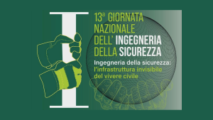 Giornata Nazionale dell’Ingegneria della Sicurezza: al centro norme, competenze e nuove sfide